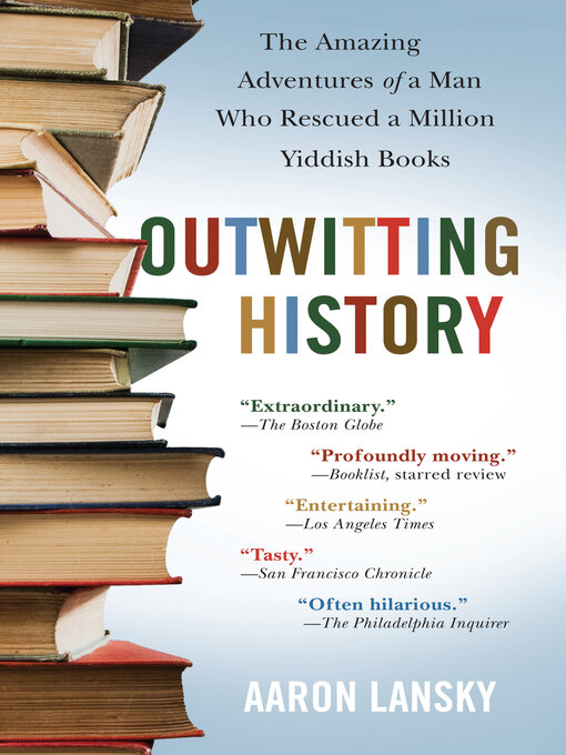 Title details for Outwitting History by Aaron Lansky - Available